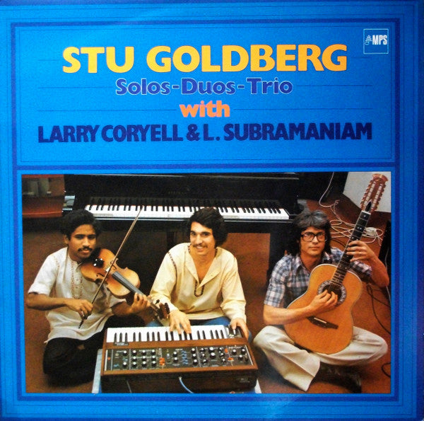 Stu Goldberg with Larry Coryell & L. Subramaniam : Solos-Duos-Trios (LP, Album)