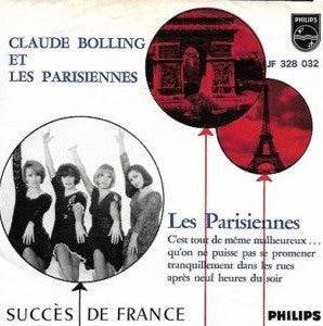 Claude Bolling Et Les Parisiennes : Les Parisiennes / C'Est Tout De Même Malheureux... Qu'On Ne Puisse Pas Se Promener Tranquillement Dans Les Rues Après Neuf Heures Du Soir (7", Single, Mono)