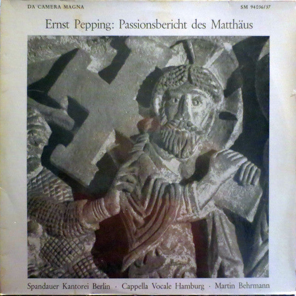 Ernst Pepping · Spandauer Kantorei · Cappella Vocale Hamburg · Martin Behrmann : Passionsbericht Des Matthäus (2xLP, Album, Gat)