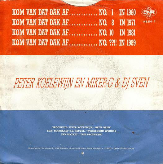 Peter Koelewijn En MC Miker G. & DJ Sven : Kom Van Dat Dak Af (7")