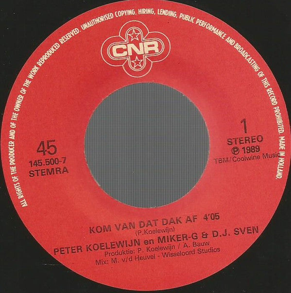 Peter Koelewijn En MC Miker G. & DJ Sven : Kom Van Dat Dak Af (7")