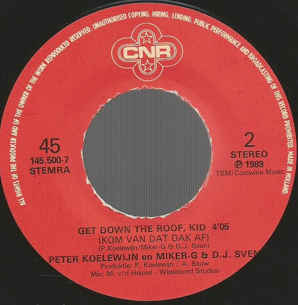 Peter Koelewijn En MC Miker G. & DJ Sven : Kom Van Dat Dak Af (7")