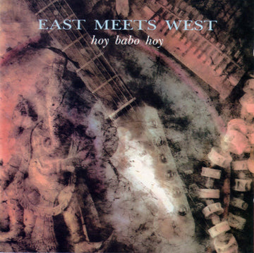 East Meets West (2) : Hoy Babo Hoy (CD, Album)