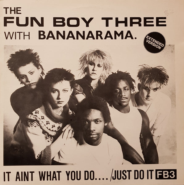 The Fun Boy Three* With Bananarama : It Aint What You Do.... /Just Do It (Extended Version) (12", M/Print)