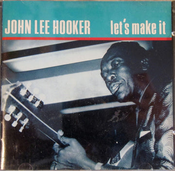 John Lee Hooker : Let's Make It (CD, Album, Comp)