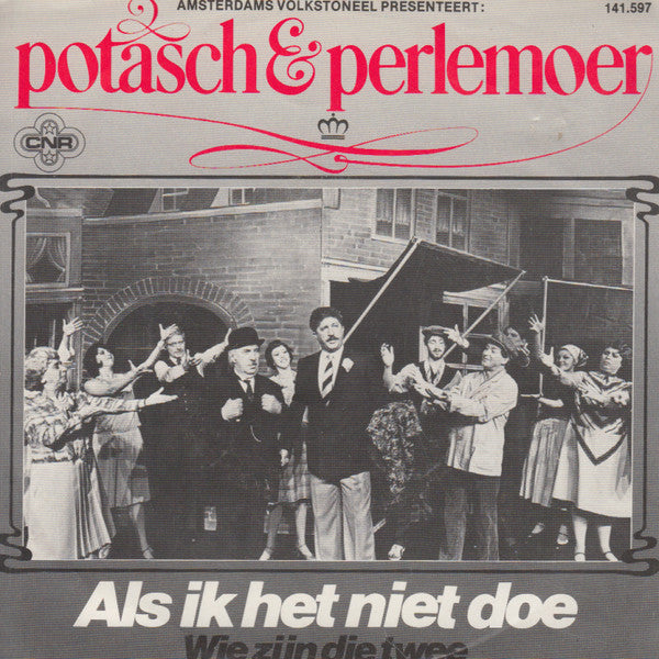 Beppie Nooy's Amsterdams Volkstoneel Presenteert: Potasch & Perlemoer : Als Ik Het Niet Doe (7", Single)