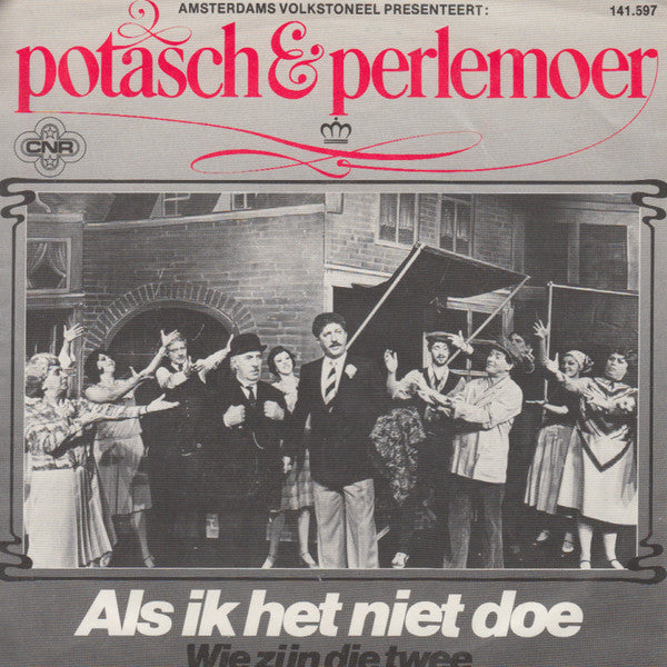 Beppie Nooy's Amsterdams Volkstoneel Presenteert: Potasch & Perlemoer : Als Ik Het Niet Doe (7", Single)