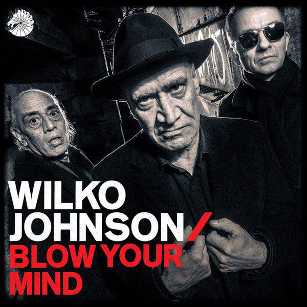 Wilko Johnson : Blow Your Mind (LP, Album, 180)