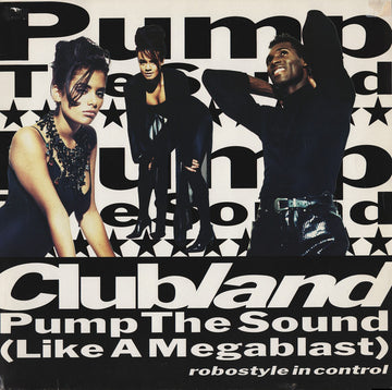 Clubland : Pump The Sound (Like A Megablast) (12")