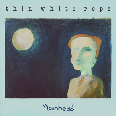 Thin White Rope : Moonhead (LP, Album)