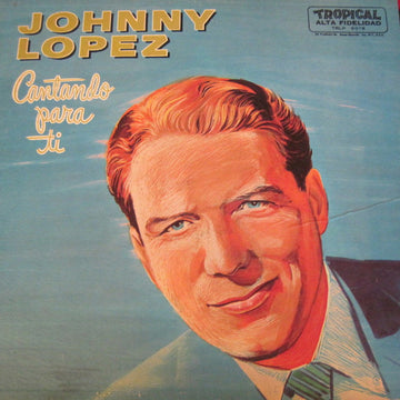 Johnny Lopez : Cantando Para Ti (LP, Album)