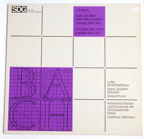 Johann Sebastian Bach - Diethard Hellmann, Lotte Wolf-Matthäus, Roland Kunz, Kammerorchester Der Christuskirche Mainz Und Kurrende Der Christuskirche Mainz : Gott Soll Allein Mein Herze Haben Kantate BWV 169 / Ich Lasse Dich Nicht Kantate BWV 157 (LP, Album)