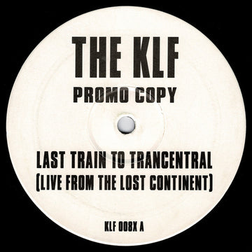 The KLF : Last Train To Trancentral (Live From The Lost Continent) (12", Promo)