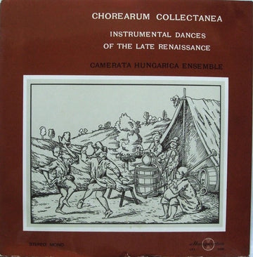 Camerata Hungarica : Chorearum Collectanea: Instrumental Dances Of The Late Renaissance Dances (LP)