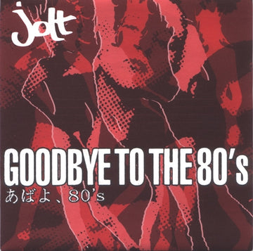 Jolt : Goodbye To The 80's (7", S/Sided)