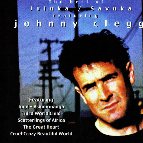 Juluka  /  Johnny Clegg & Savuka Featuring Johnny Clegg : The Best Of Juluka / Savuka Featuring Johnny Clegg (CD, Comp, RE)