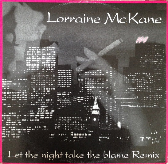 Lorraine McKane : Let The Night Take The Blame Remix (12")