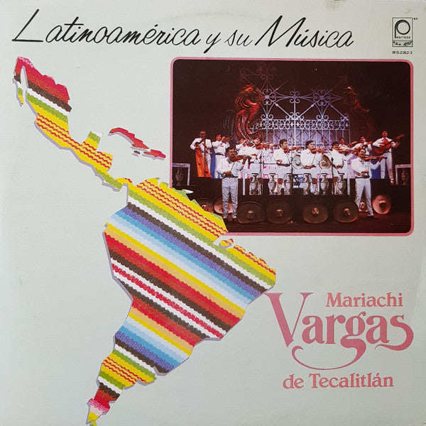 Mariachi Vargas de Tecalitlán : Latinoamerica Y Su Musica Con El Mariachi Vargas De Tecalitlán (LP, Album)