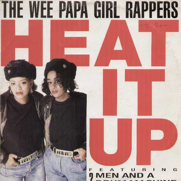 Wee Papa Girl Rappers Featuring Two Men And A Drum Machine : Heat It Up (12", Maxi)