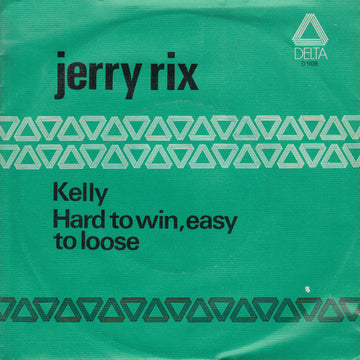 Jerry Rix : Kelly / Hard To Win, Easy To Loose (7", Single)