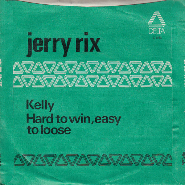 Jerry Rix : Kelly / Hard To Win, Easy To Loose (7", Single)