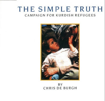 Chris de Burgh : The Simple Truth (Campaign For Kurdish Refugees) (CD, Maxi)