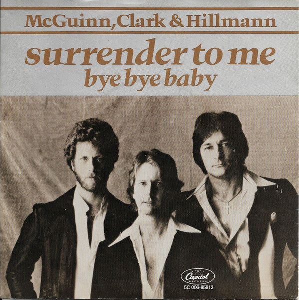 McGuinn, Clark & Hillman : Surrender To Me (7", Single)
