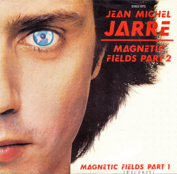 Jean-Michel Jarre : Magnetic Fields Part 2 / Magnetic Fields Part 1 (Excerpt) (7", Single)