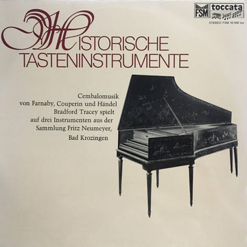 Bradford Tracey, François Couperin, Louis Couperin, Giles Farnaby, Georg Friedrich Händel : Historische Tasteninstrumente - Cembalomusik von Farnaby, Couperin & Händel (LP)