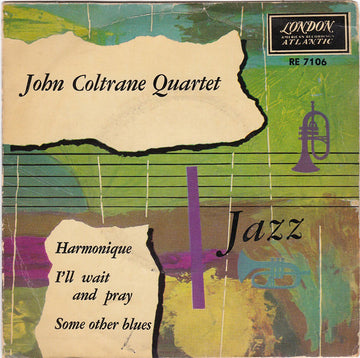 The John Coltrane Quartet : Harmonique / I'll Wait And Pray / Some Other Blues (7")