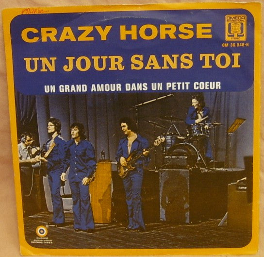 Crazy Horse (2) : Un Jour Sans Toi / Un Grand Amour Dans Un Petit Coeur (7")