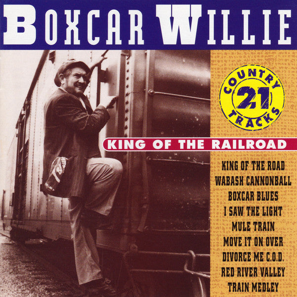 Boxcar Willie : King Of The Railroad (CD, Comp)