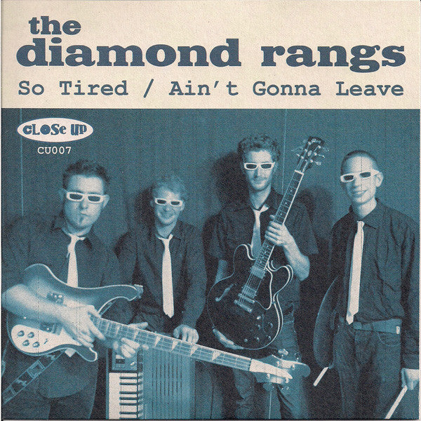 The Diamond Rangs : So Tired / Ain't Gonna Leave (7")