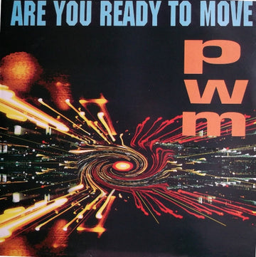 P.W.M. : Are You Ready To Move (12")