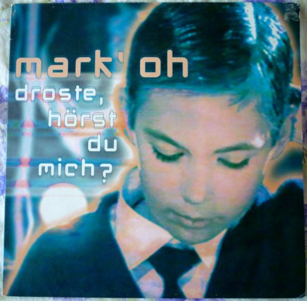 Mark 'Oh : Droste, Hörst Du Mich? (12")