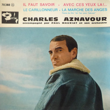 Charles Aznavour Accompagné Par Paul Mauriat And His Orchestra : Il Faut Savoir (7", EP, Mono, RP)