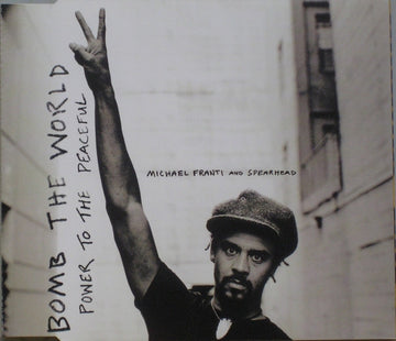 Michael Franti And Spearhead : Bomb The World (Power To The Peaceful) (CD, Single, Copy Prot.)