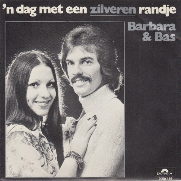 Barbra & Bas : 'n Dag Met Een Zilveren Randje (7", Single)