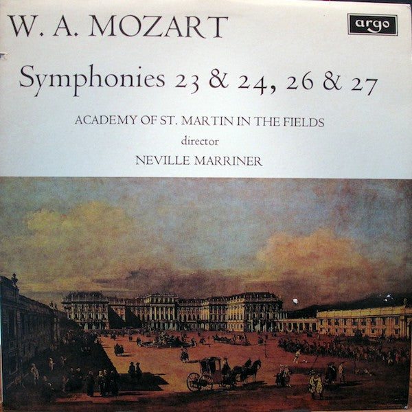 Wolfgang Amadeus Mozart, The Academy Of St. Martin-in-the-Fields Director Sir Neville Marriner : Symphonies 23 & 24, 26 & 27 (LP)