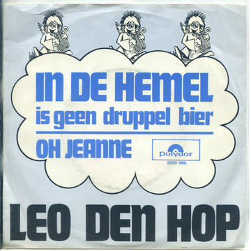 Leo den Hop : In De Hemel Is Geen Druppel Bier / Oh Jeanne (7", Single)