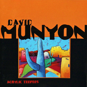 David Munyon : Acrylic Teepees (CD, Album)