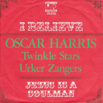 Oscar Harris And The Twinkle Stars, Urker Zangers o.l.v. Frits Bode : I Believe / Jesus Is A Soulman (7")