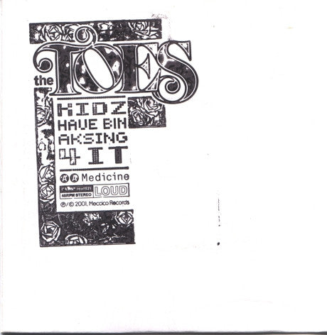 The Toes : Kidz Have Bin Aksing 4 It / Medicine (7", Single, W/Lbl)