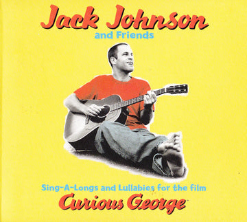 Jack Johnson And Friends Of Jack Johnson : Sing-A-Longs And Lullabies For The Film Curious George (CD, Album, Dig)