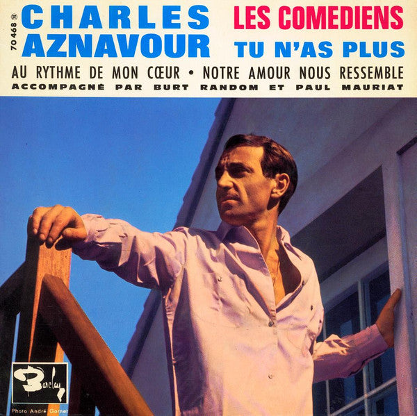 Charles Aznavour Accompagné Par Burt Random Et Paul Mauriat : Les Comédiens / Tu N'as Plus (7", EP)