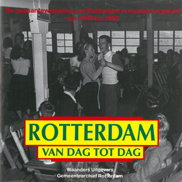 Various : Rotterdam Van Dag Tot Dag (CD, Comp)