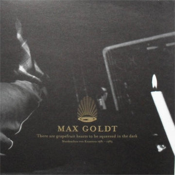 Max Goldt : There Are Grapefruit Hearts To Be Squeezed In The Dark - Musiksachen Von Kassetten 1981 - 1983 (LP, Album, Comp, Ltd)