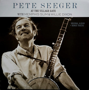 Pete Seeger With Memphis Slim & Willie Dixon : Pete Seeger At The Village Gate (LP, Album, RE)