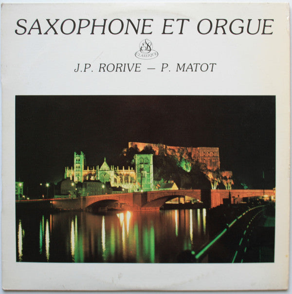 Jean-Pierre Rorive, Pierre Matot : Saxophone Et Orgue (LP, Album)