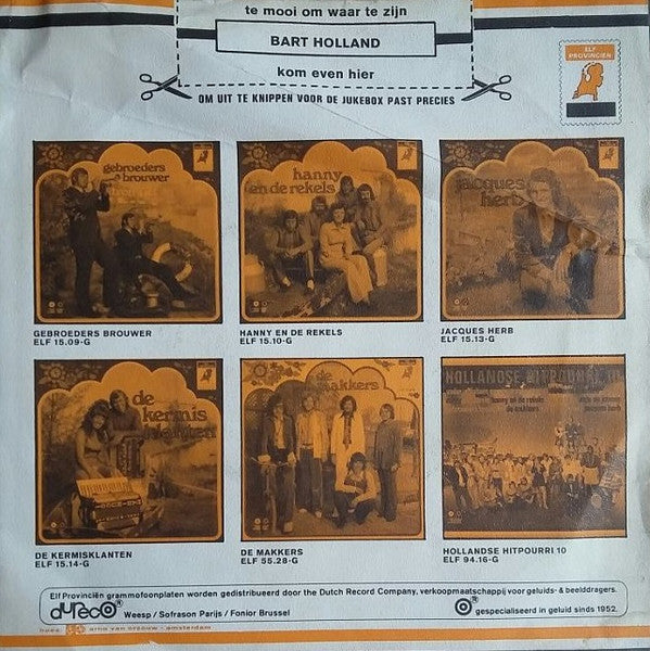 Bart Holland : Te Mooi Om Waar Te Zijn / Kom Even Hier  (7", Single)